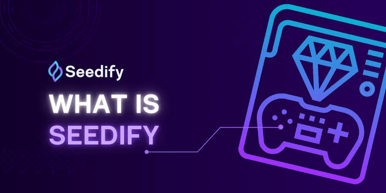 ما هي منصة Seedify وما أهم ميزاتها؟